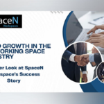 Rapid Growth in the Co-working Space Industry: A Closer Look at SpaceN Workspace’s Success Story
