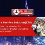 Zebra Techies Solution (ZTS) Becomes the Messiah for Businesses for Digital Marketing Solutions in UAE- See How