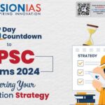 75-Day Countdown to UPSC Prelims 2024: Mastering Your Preparation Strategy