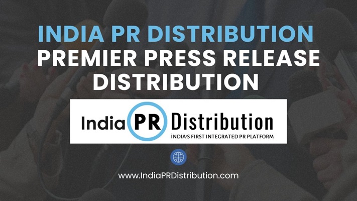 India PR Distribution: Premier Press Release Distribution in India