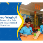 Podar Prep Wagholi Praised by Parents for Safe, Engaging, and Value-Based Preschool Education
