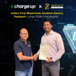 The Battery Gets a Digital Identity. India’s First Blockchain-Based Battery Passport pilot launched by Zenfinity and Chargeup