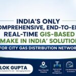 India’s Only Comprehensive, End-to-End, Real-Time GIS-Based ‘Make in India’ Solution for City Gas Distribution Networks