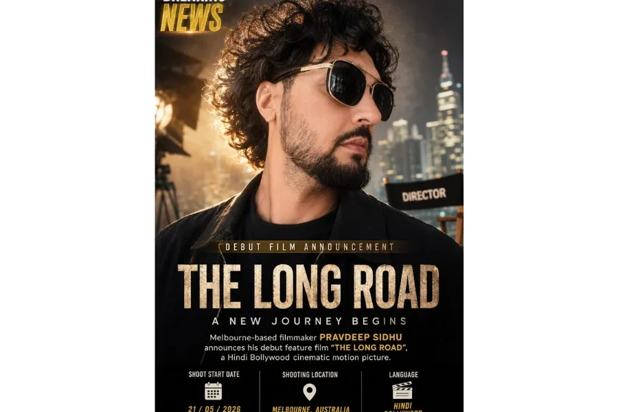 Melbourne-Based Filmmaker Pravdeep Sidhu Announces Upcoming Hindi Bollywood Debut Feature Film “The Long Road”
