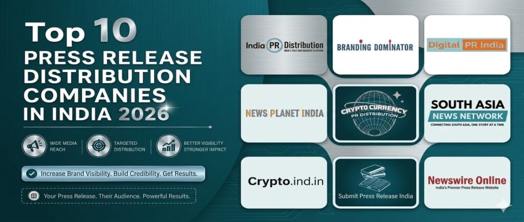 Top Press Release Distribution Companies in India for Media Reach and Brand Visibility in 2026