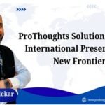 ProThoughts Solutions Expands International Presence with New Frontiers